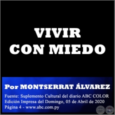 VIVIR CON MIEDO -  Por MONTSERRAT ÁLVAREZ - Domingo, 05 de Abril de 2020